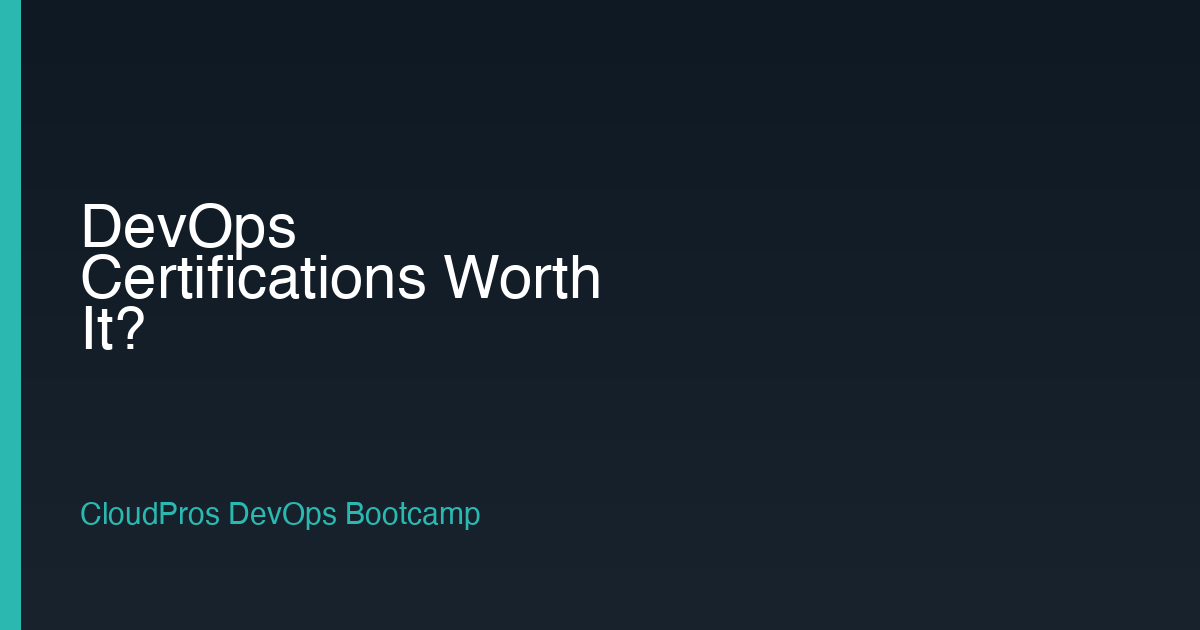 Are DevOps Certifications Worth It in 2026? The Honest Answer