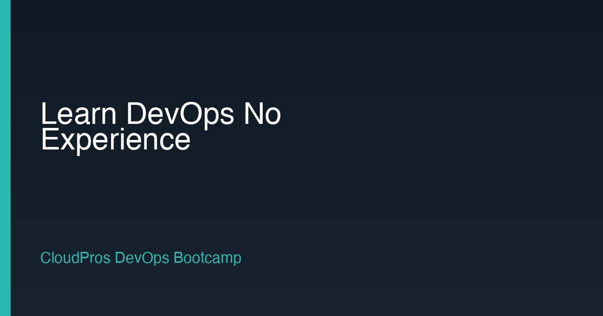 How to Learn DevOps With No Experience in 2026  -  The Honest Roadmap