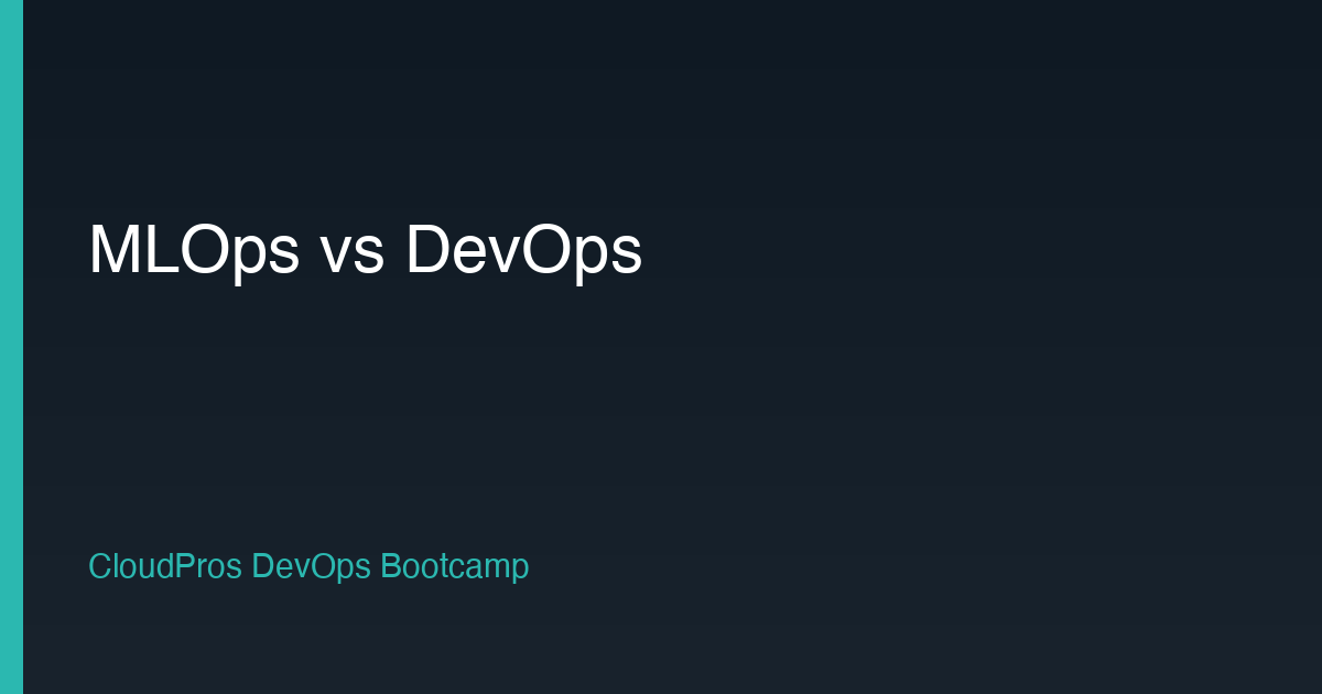 MLOps vs DevOps: What's the Difference and How They Connect