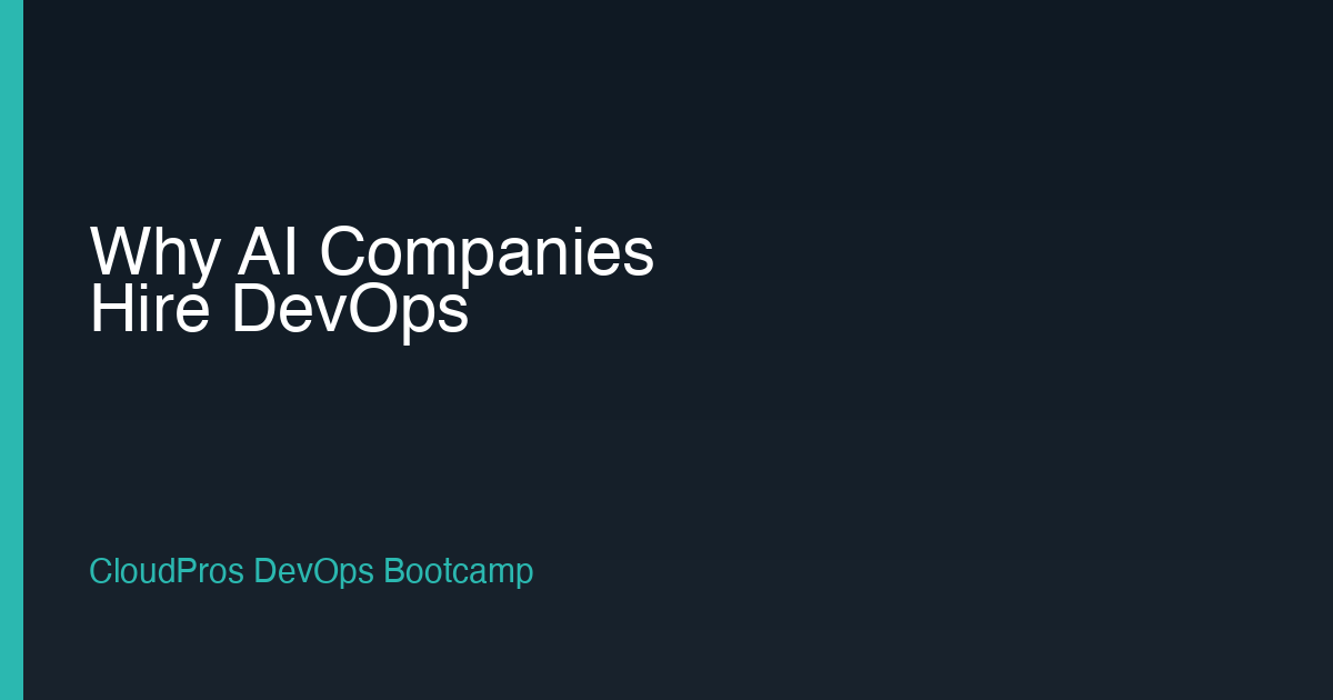 Why Every AI Company Is Hiring DevOps Engineers