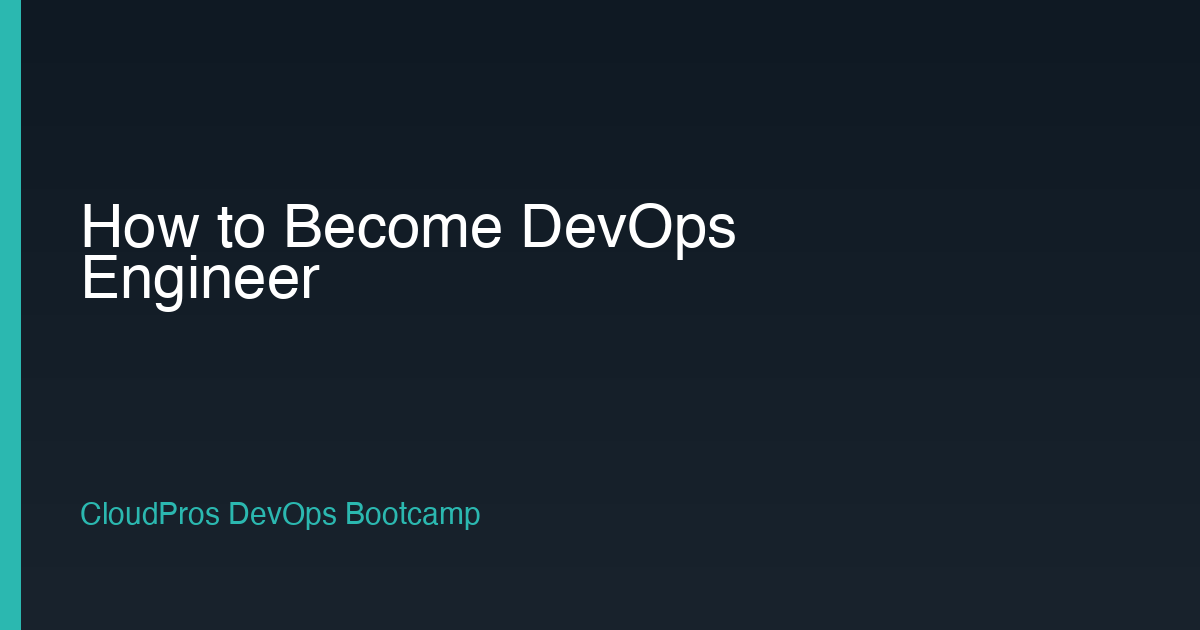 How to Become a DevOps Engineer in 2026: The Complete Roadmap | CloudPros